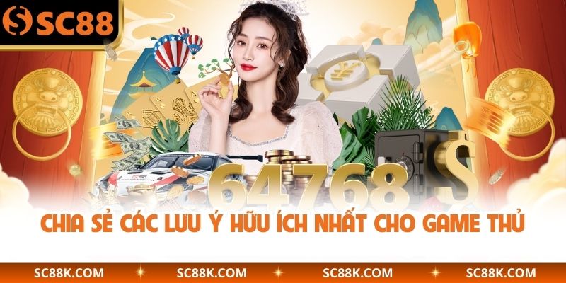 Chia sẻ các lưu ý hữu ích nhất cho game thủ